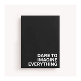 Dare to Imagine Everything Notebook