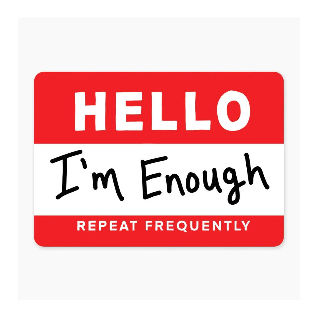 I'm Enough - 3" Sticker