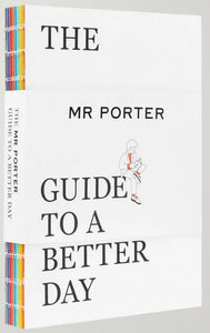 The MR. PORTER Guide to a Better Day